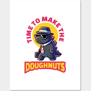 Time To Make The Doughnuts - Funny Work Posters and Art